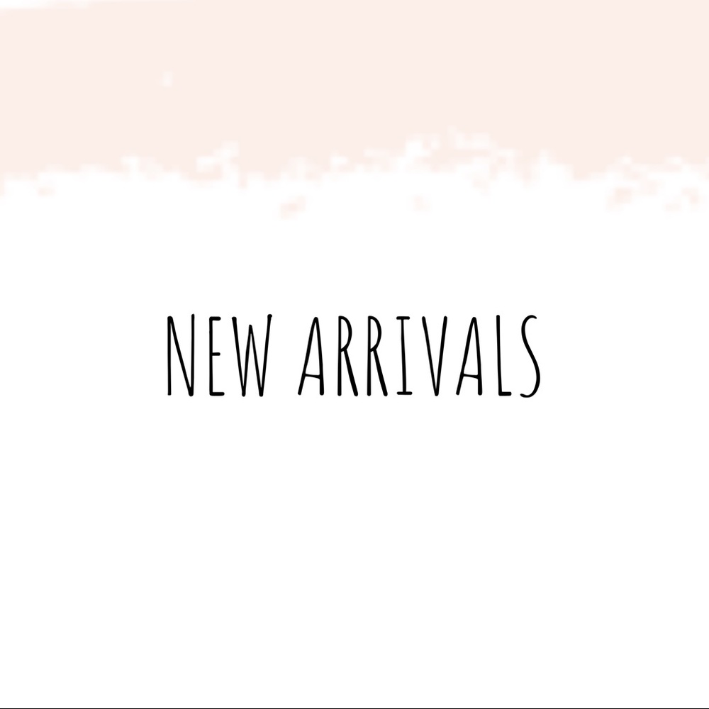 NEW ARRIVALS